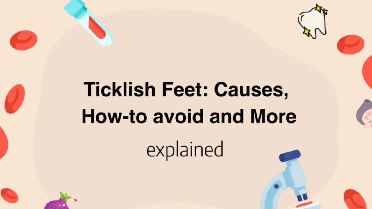 Ticklish Feet Causes, Treatments, and Prevention